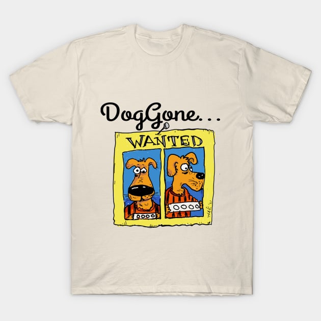 DogGone... T-Shirt by tlak